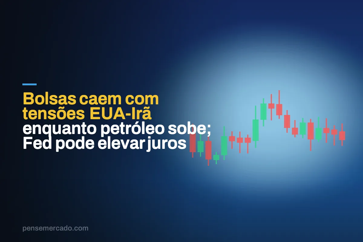 Bolsas caem com tensões EUA-Irã enquanto petróleo sobe; Fed pode elevar juros