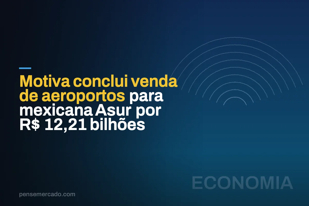 Motiva conclui venda de aeroportos para mexicana Asur por R$ 12,21 bilhões