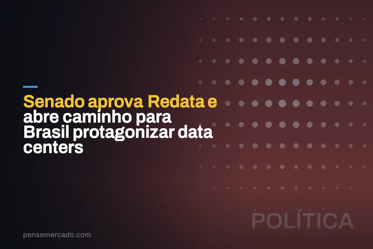 Senado aprova Redata e abre caminho para Brasil protagonizar data centers