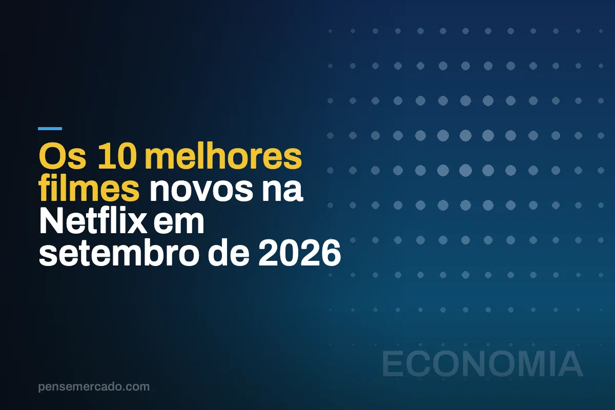Os 10 melhores filmes novos na Netflix em setembro de 2026