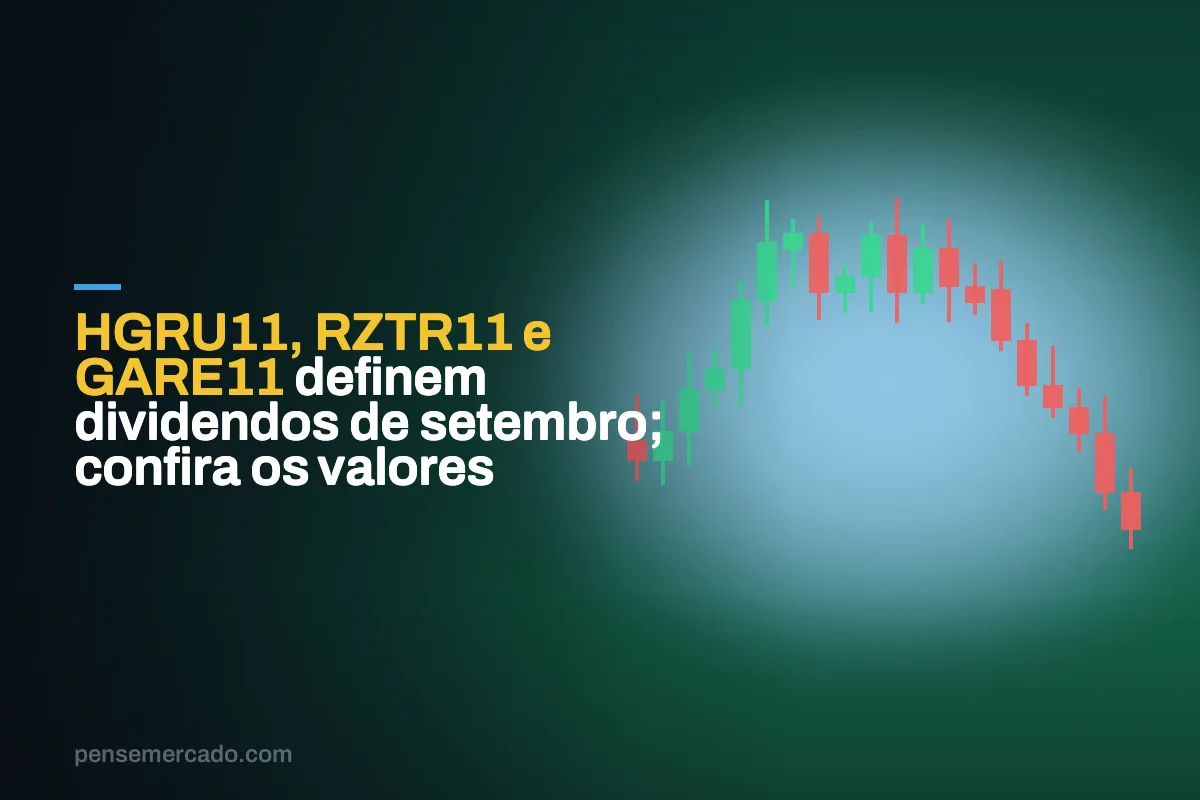 HGRU11, RZTR11 e GARE11 definem dividendos de setembro; confira os valores