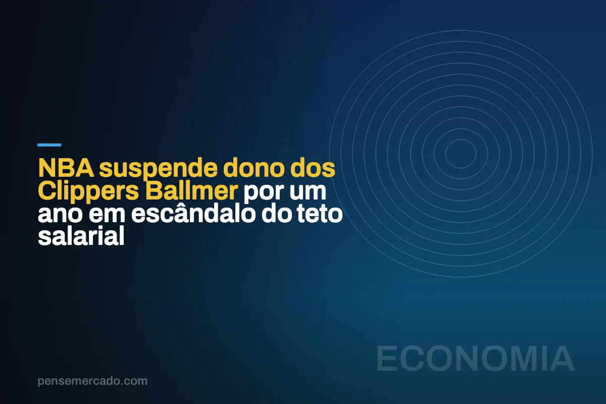 NBA suspende dono dos Clippers Ballmer por um ano em escândalo do teto salarial