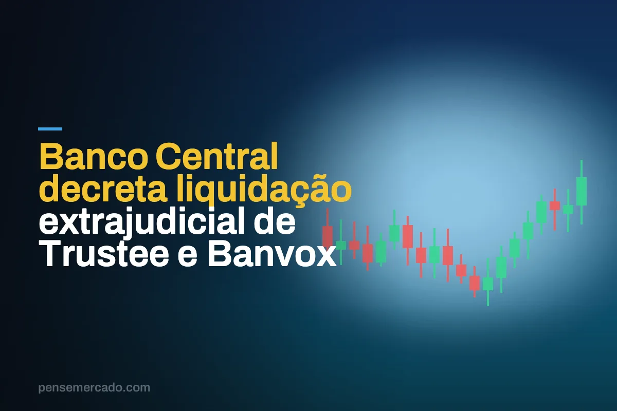 Banco Central decreta liquidação extrajudicial de Trustee e Banvox
