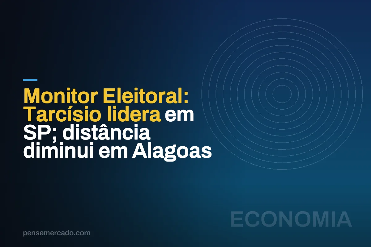 Monitor Eleitoral: Tarcísio lidera em SP; distância diminui em Alagoas