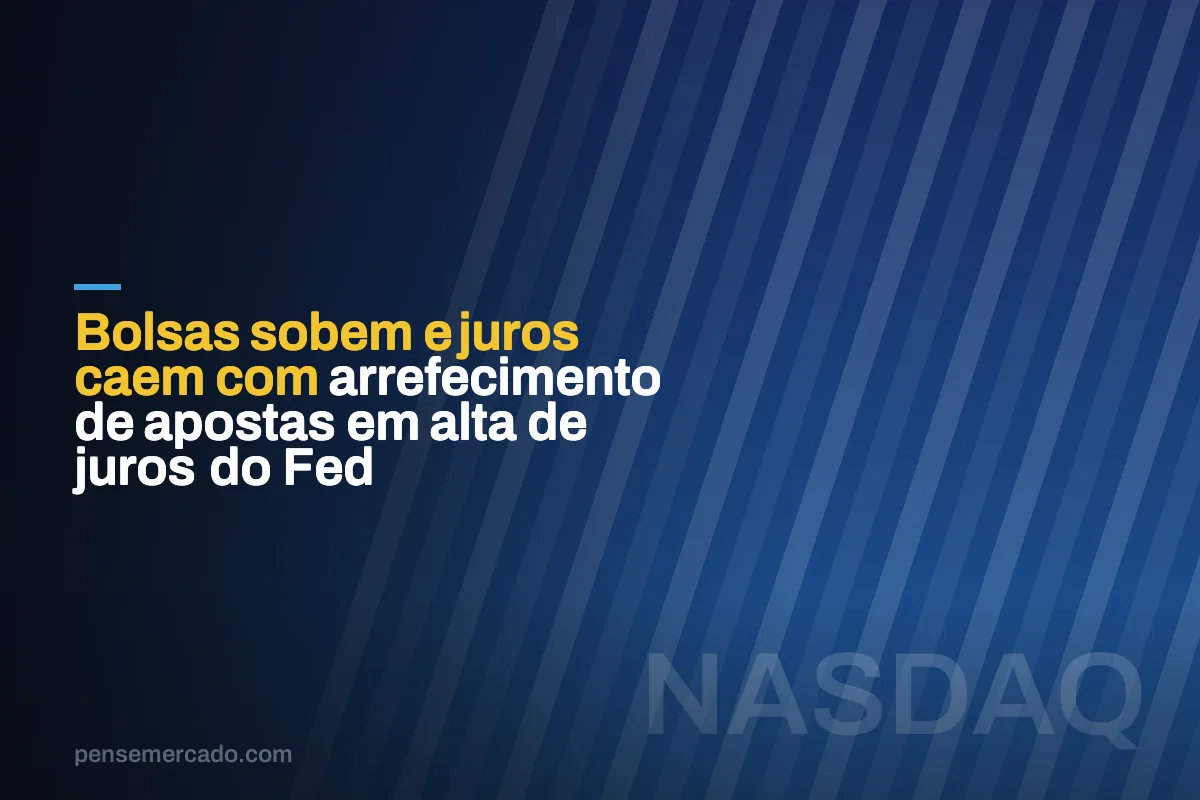 Bolsas sobem e juros caem com arrefecimento de apostas em alta de juros do Fed