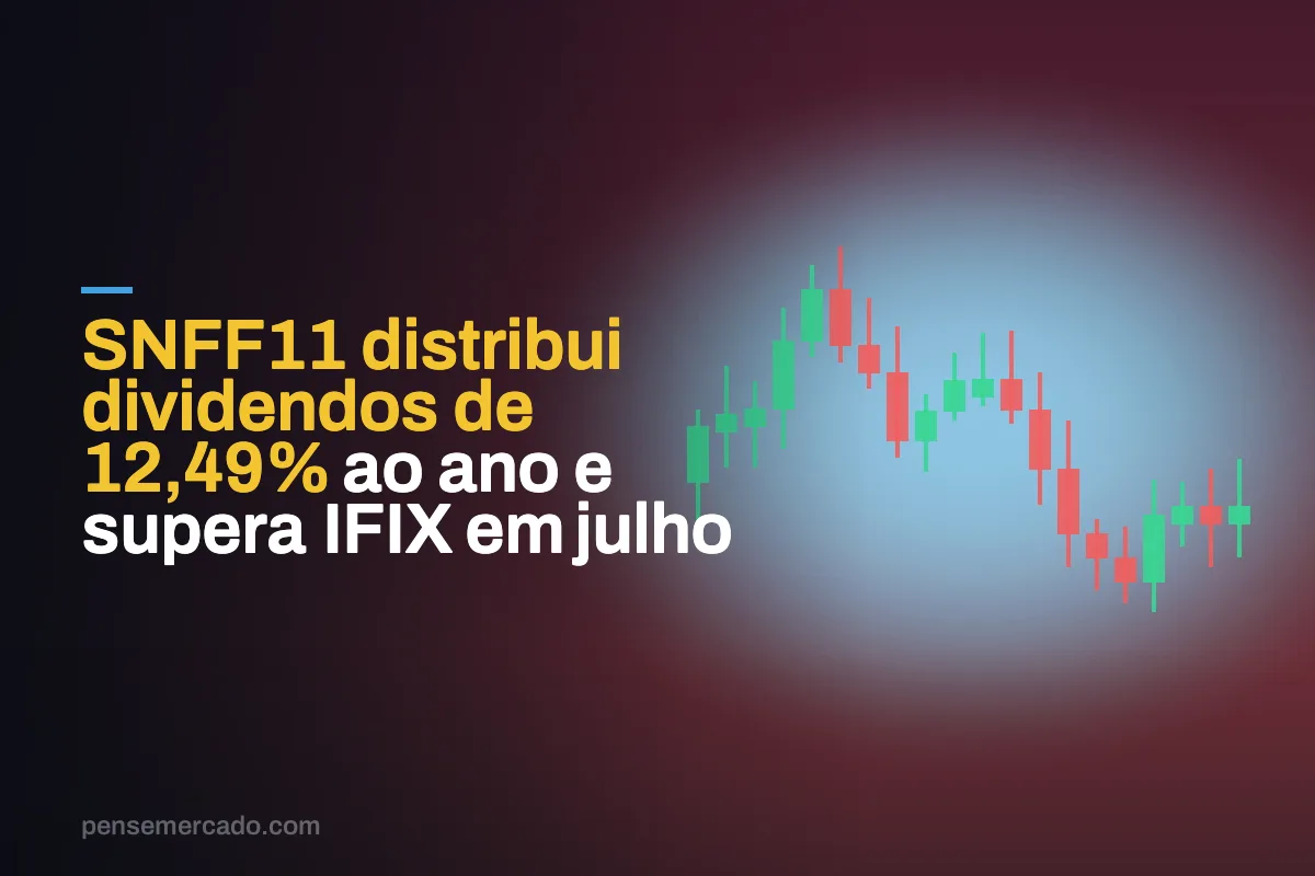 SNFF11 distribui dividendos de 12,49% ao ano e supera IFIX em julho