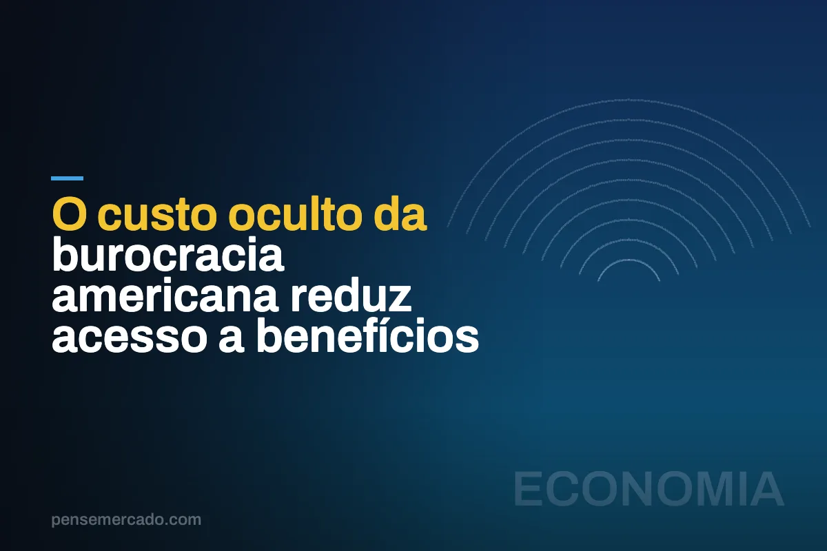 O custo oculto da burocracia americana reduz acesso a benefícios