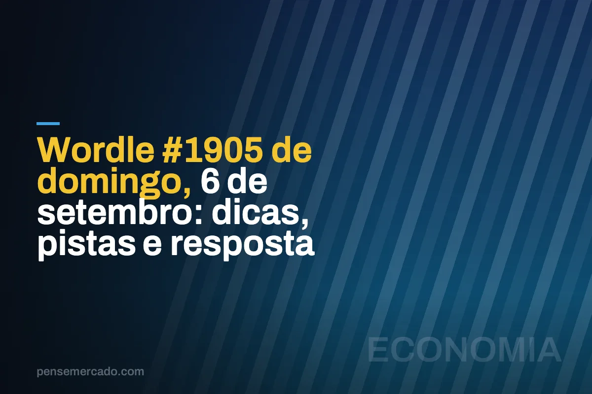 Wordle #1905 de domingo, 6 de setembro: dicas, pistas e resposta