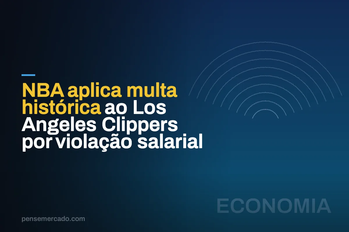 NBA aplica multa histórica ao Los Angeles Clippers por violação salarial