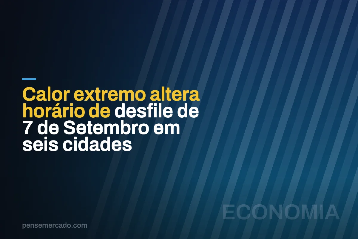 Calor extremo altera horário de desfile de 7 de Setembro em seis cidades