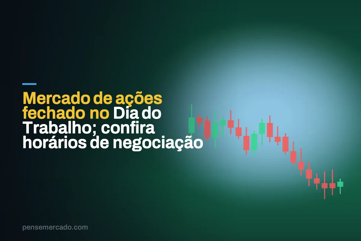 Mercado de ações fechado no Dia do Trabalho; confira horários de negociação