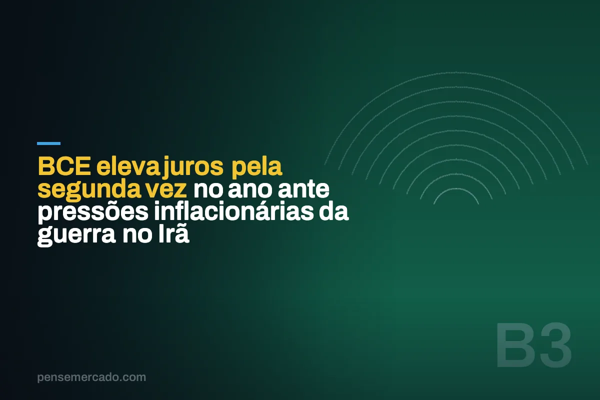 BCE eleva juros pela segunda vez no ano ante pressões inflacionárias da guerra no Irã