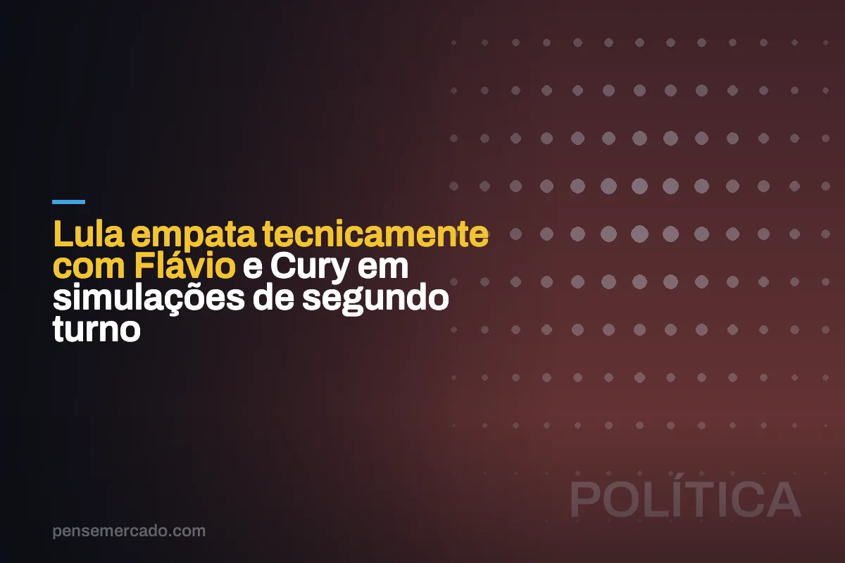 Lula empata tecnicamente com Flávio e Cury em simulações de segundo turno