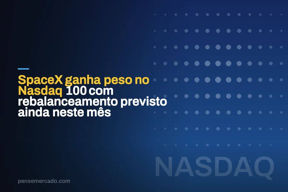 SpaceX ganha peso no Nasdaq 100 com rebalanceamento previsto ainda neste mês
