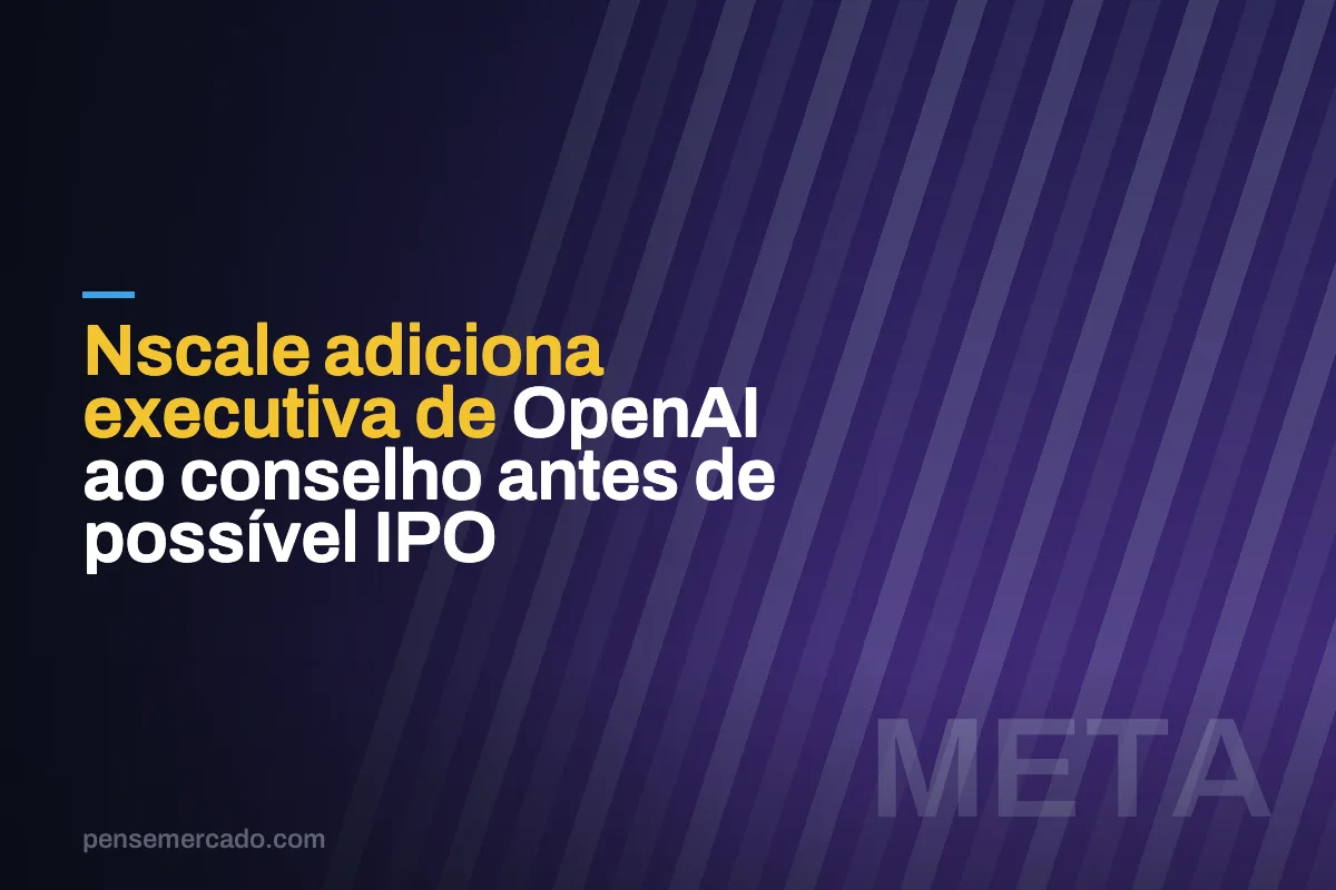 Nscale adiciona executiva de OpenAI ao conselho antes de possível IPO