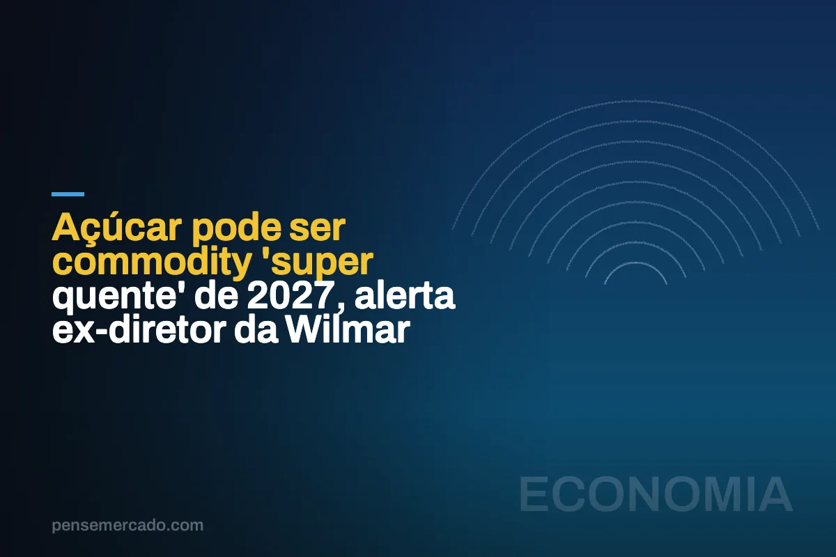 Açúcar pode ser commodity 'super quente' de 2027, alerta ex-diretor da Wilmar