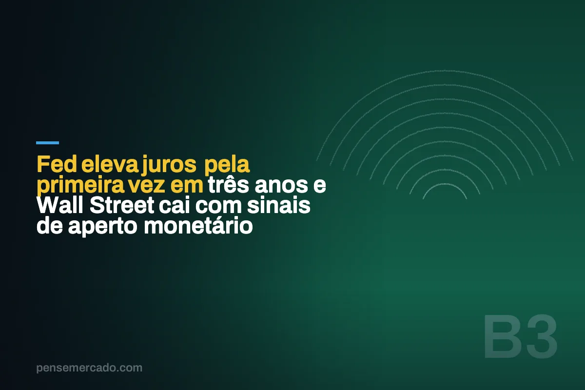 Fed eleva juros pela primeira vez em três anos e Wall Street cai com sinais de aperto monetário