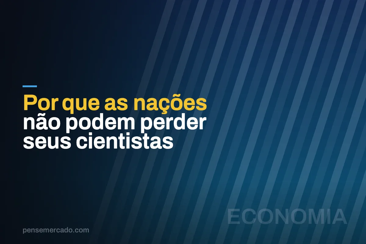 Por que as nações não podem perder seus cientistas