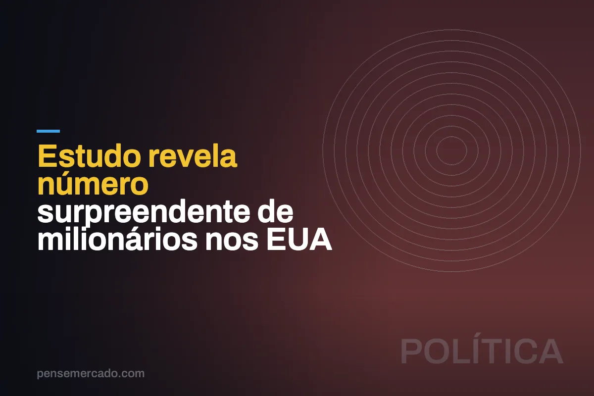 Estudo revela número surpreendente de milionários nos EUA
