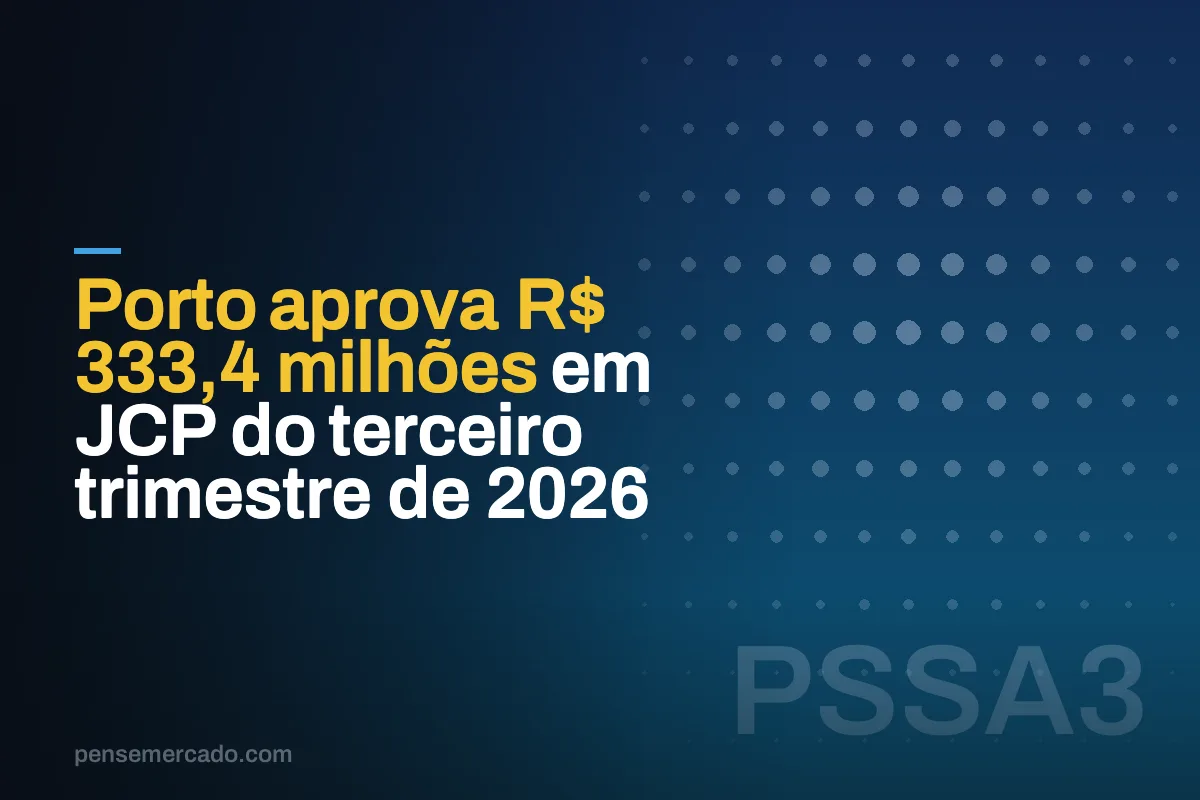 Porto aprova R$ 333,4 milhões em JCP do terceiro trimestre de 2026