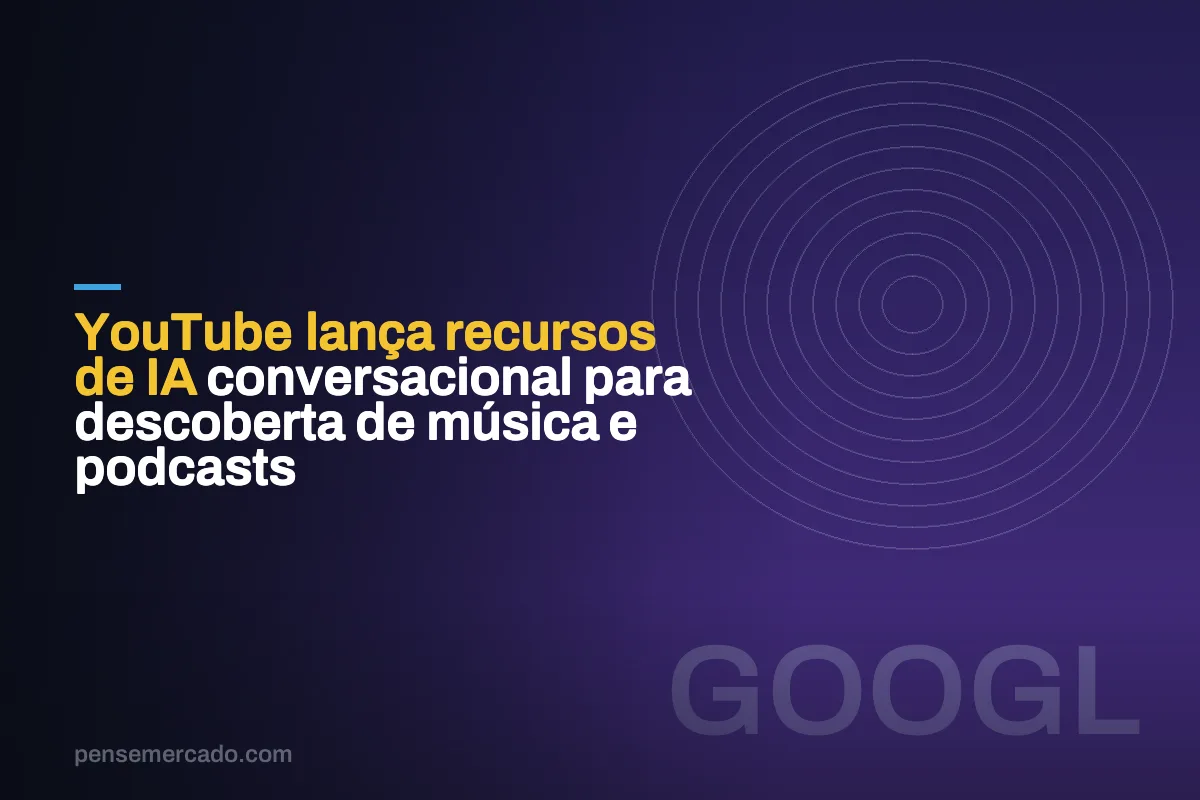 YouTube lança recursos de IA conversacional para descoberta de música e podcasts