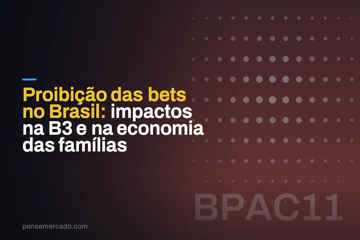 Proibição das bets no Brasil: impactos na B3 e na economia das famílias