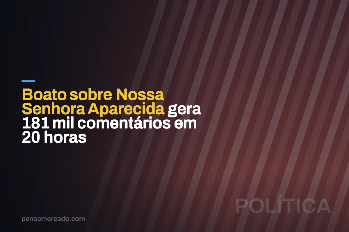 Boato sobre Nossa Senhora Aparecida gera 181 mil comentários em 20 horas
