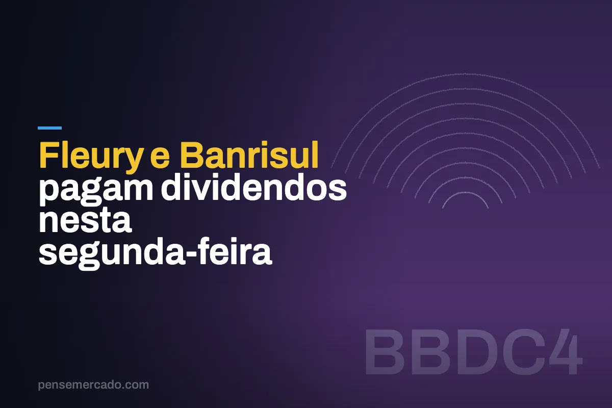 Fleury e Banrisul pagam dividendos nesta segunda-feira
