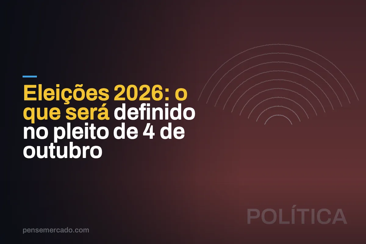 Eleições 2026: o que será definido no pleito de 4 de outubro