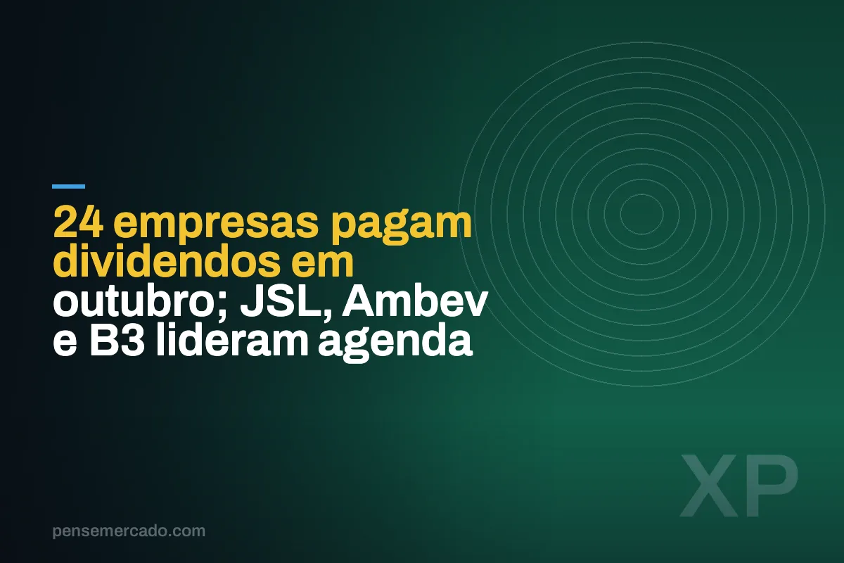 24 empresas pagam dividendos em outubro; JSL, Ambev e B3 lideram agenda