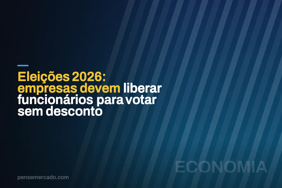 Eleições 2026: empresas devem liberar funcionários para votar sem desconto