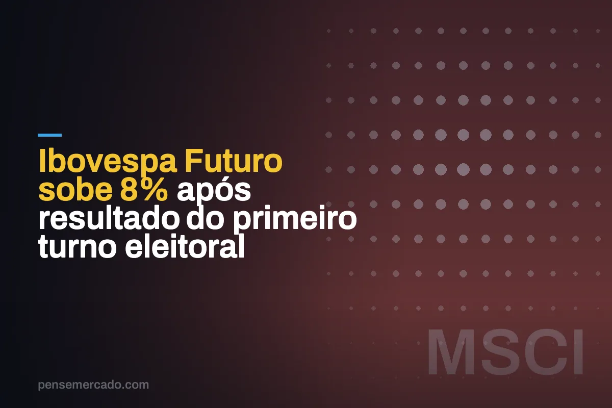 Ibovespa Futuro sobe 8% após resultado do primeiro turno eleitoral