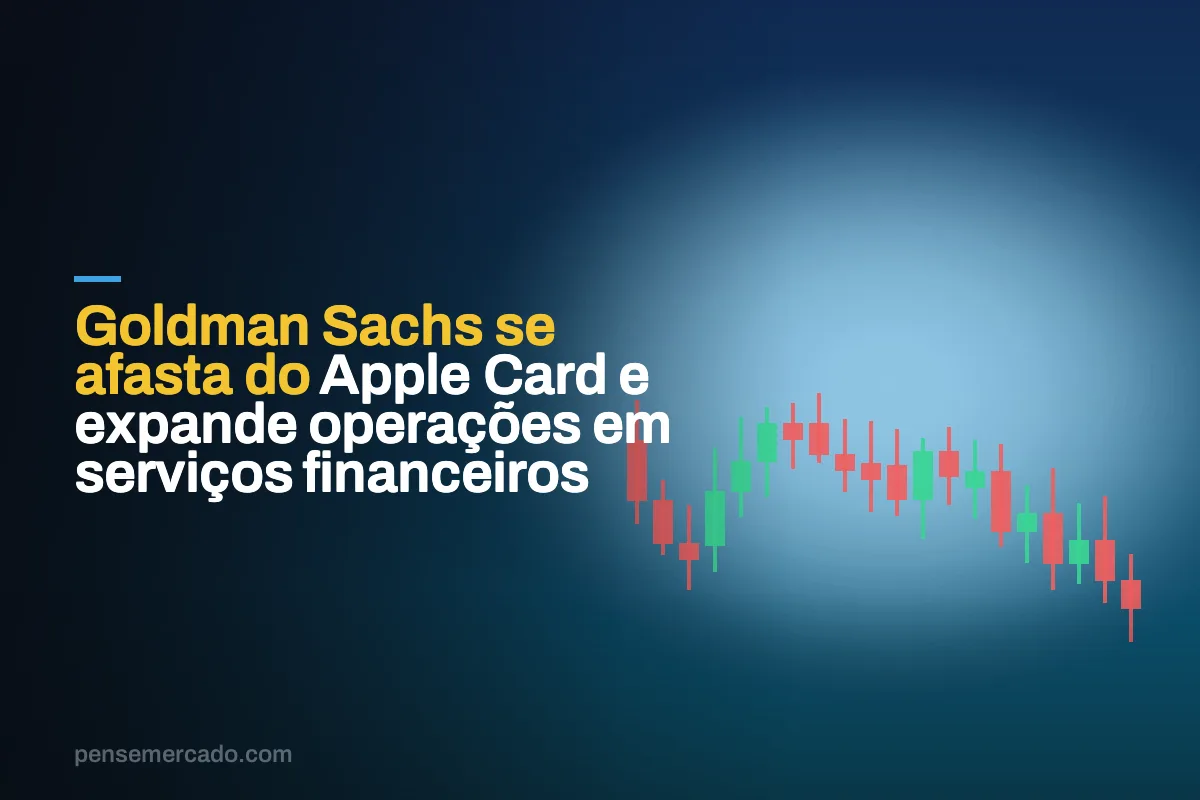 Goldman Sachs se afasta do Apple Card e expande operações em serviços financeiros