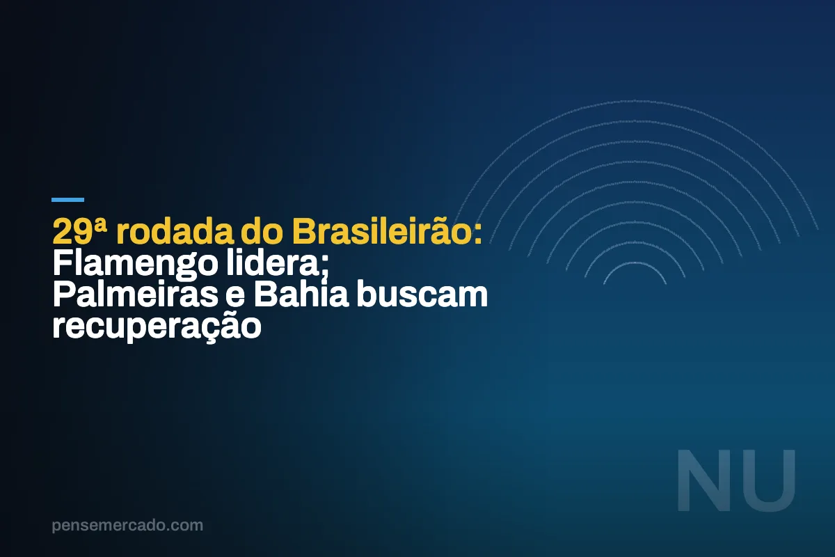29ª rodada do Brasileirão: Flamengo lidera; Palmeiras e Bahia buscam recuperação