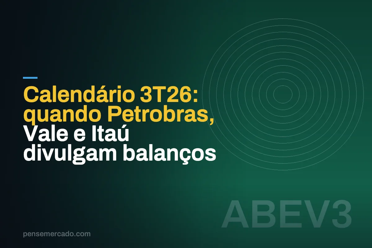 Calendário 3T26: quando Petrobras, Vale e Itaú divulgam balanços