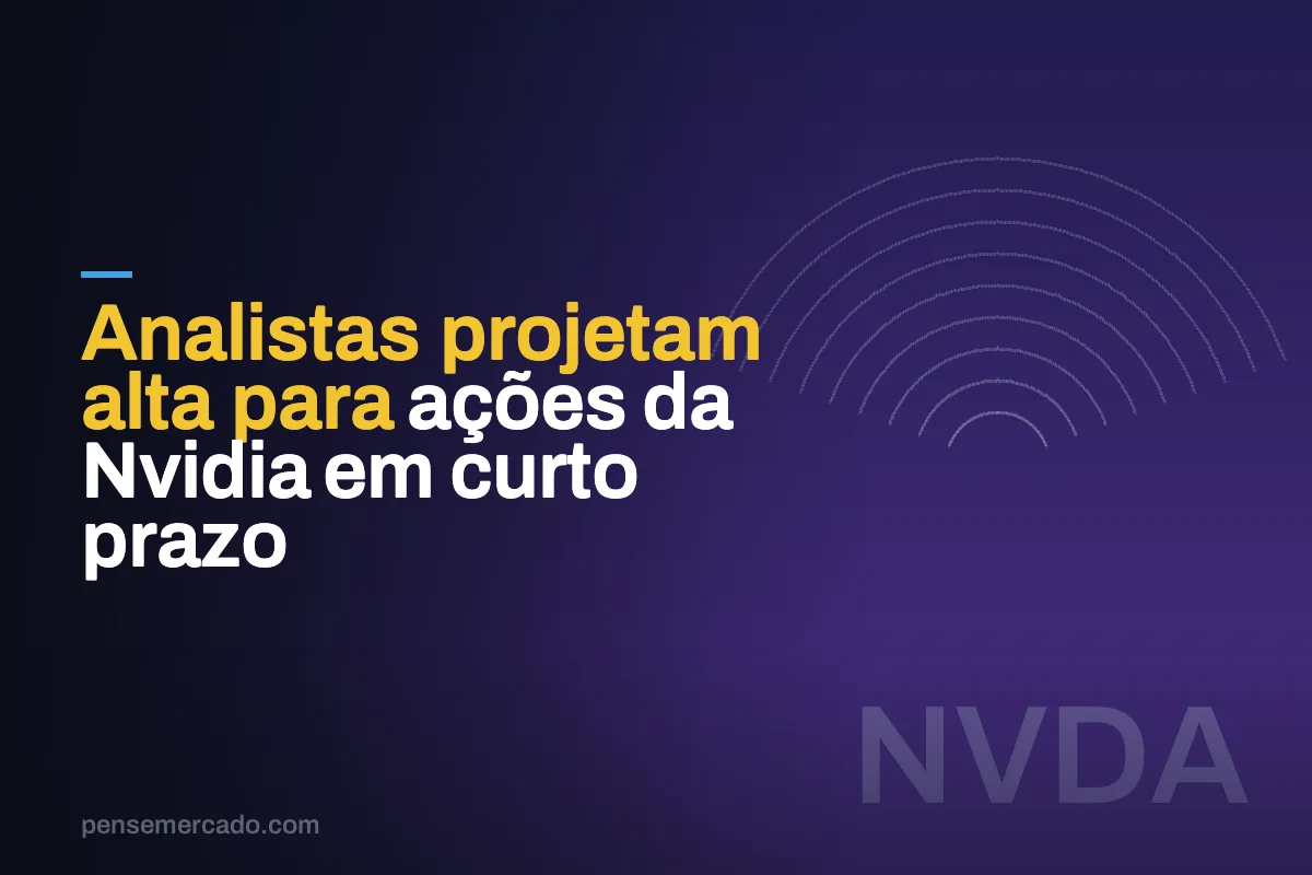 Analistas projetam alta para ações da Nvidia em curto prazo