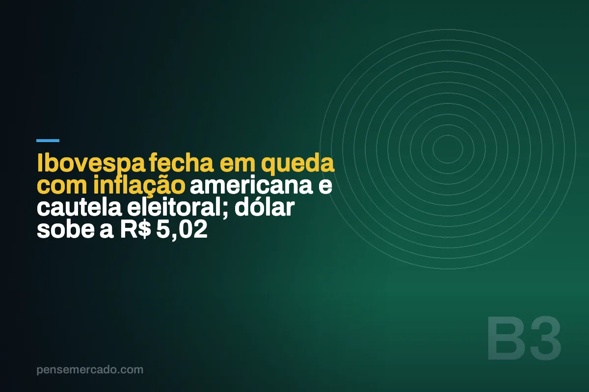 Ibovespa fecha em queda com inflação americana e cautela eleitoral; dólar sobe a R$ 5,02