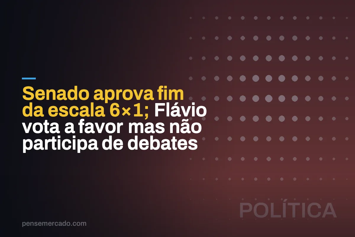 Senado aprova fim da escala 6×1; Flávio vota a favor mas não participa de debates