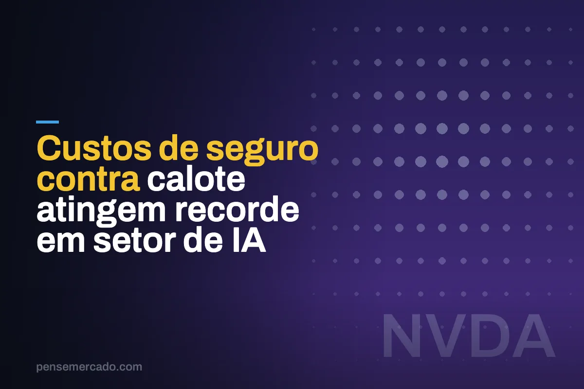 Custos de seguro contra calote atingem recorde em setor de IA