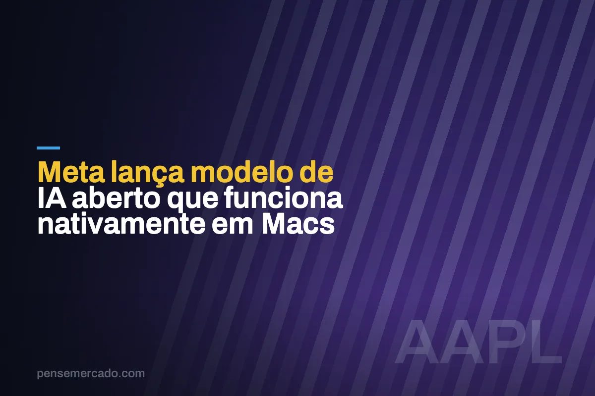 Meta lança modelo de IA aberto que funciona nativamente em Macs