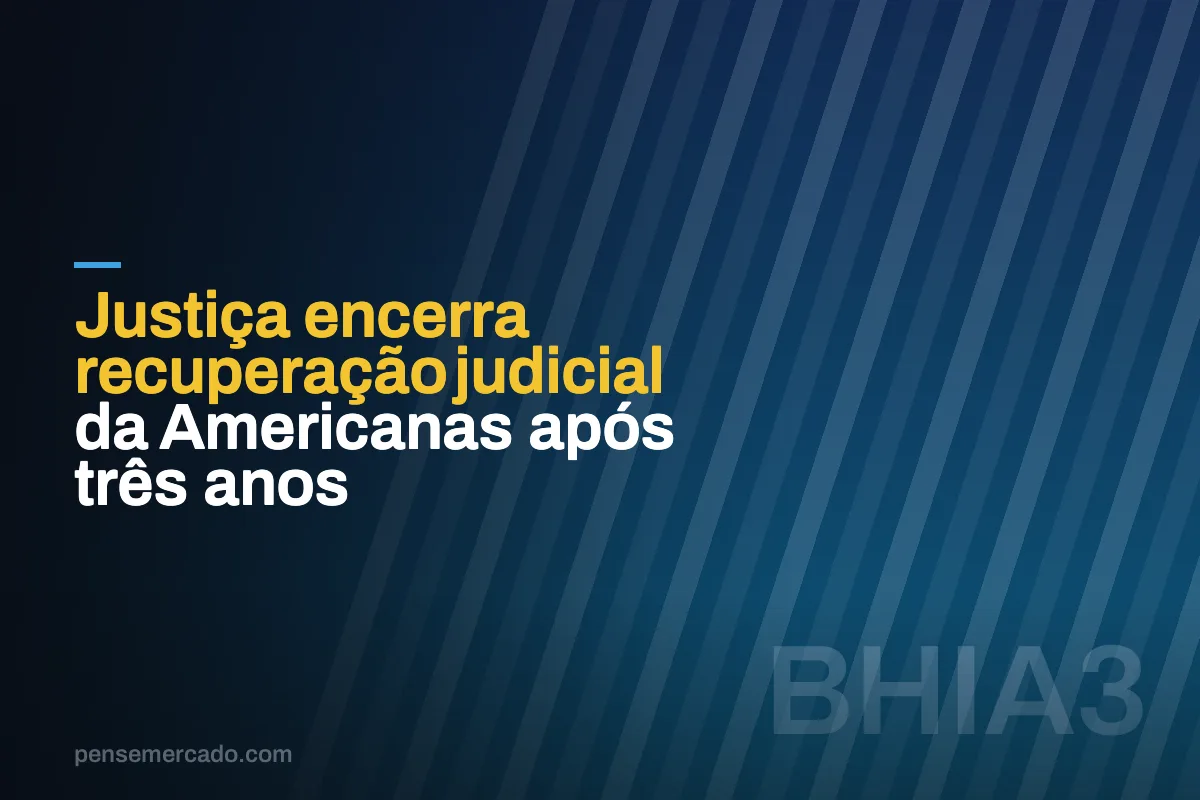Justiça encerra recuperação judicial da Americanas após três anos