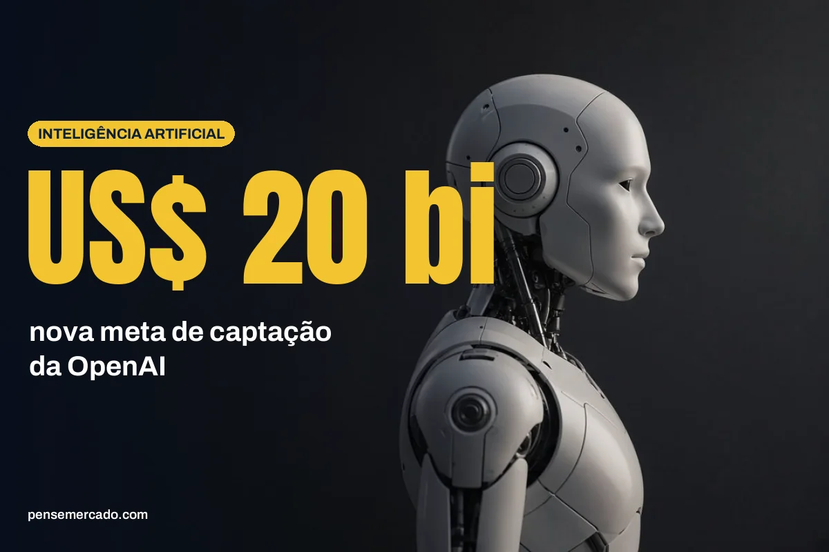 OpenAI reduz meta de captação para US$ 20 bilhões