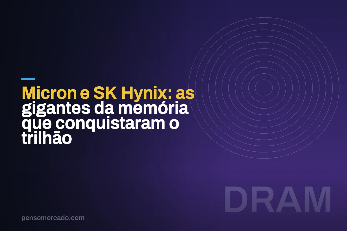 Micron e SK Hynix: as gigantes da memória que conquistaram o trilhão
