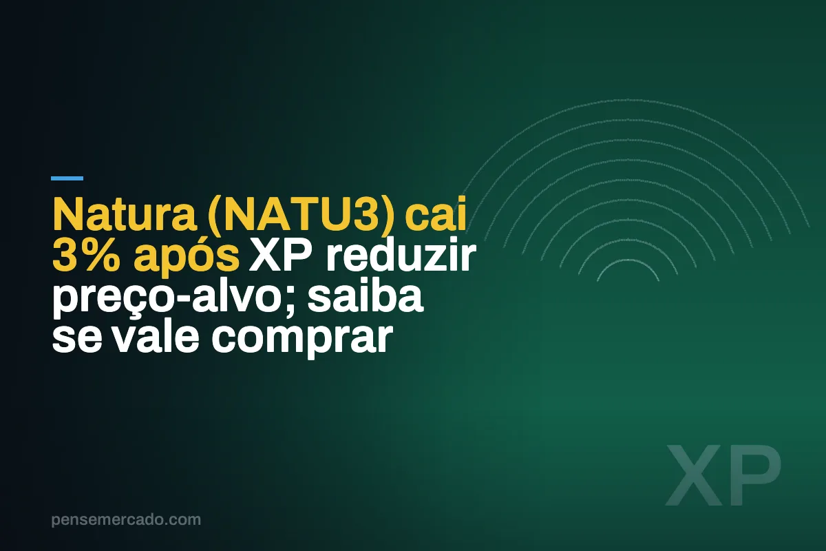 Natura (NATU3) cai 3% após XP reduzir preço-alvo; saiba se vale comprar