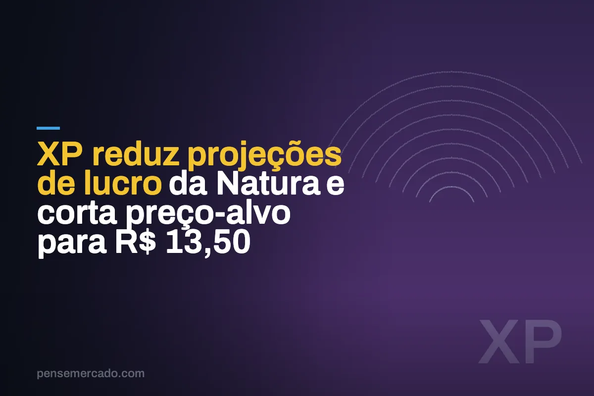 XP reduz projeções de lucro da Natura e corta preço-alvo para R$ 13,50