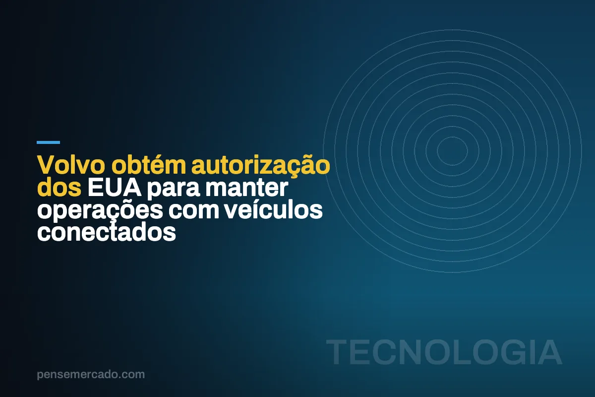 Volvo obtém autorização dos EUA para manter operações com veículos conectados