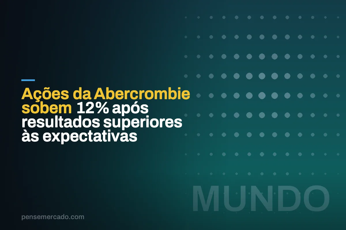 Ações da Abercrombie sobem 12% após resultados superiores às expectativas
