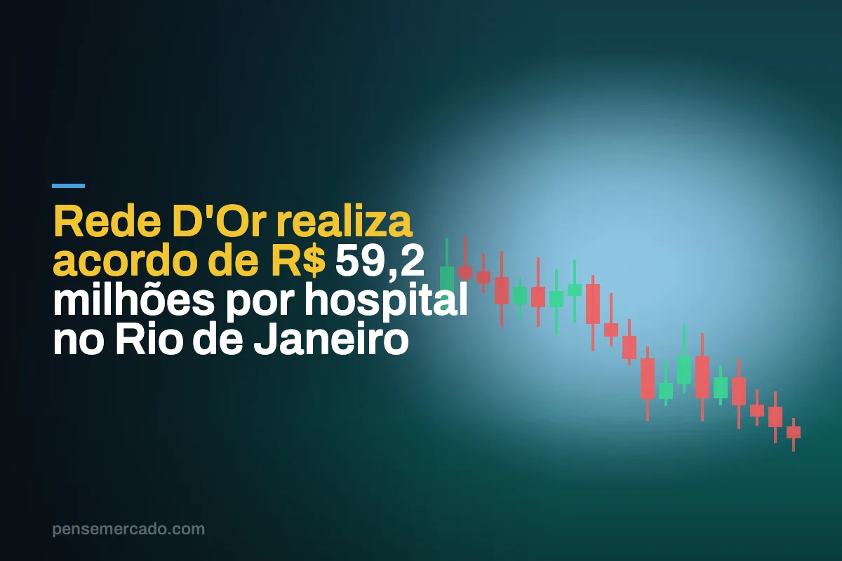 Rede D'Or realiza acordo de R$ 59,2 milhões por hospital no Rio de Janeiro