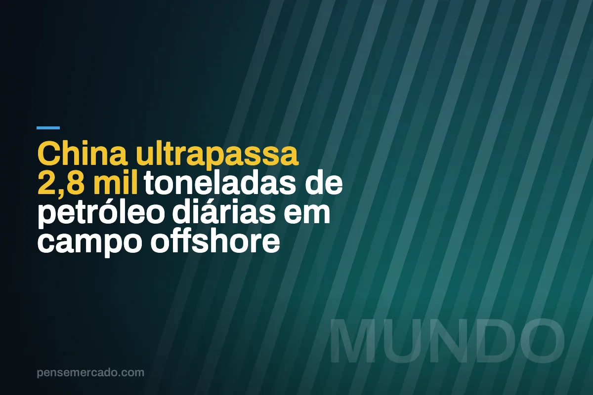 China ultrapassa 2,8 mil toneladas de petróleo diárias em campo offshore