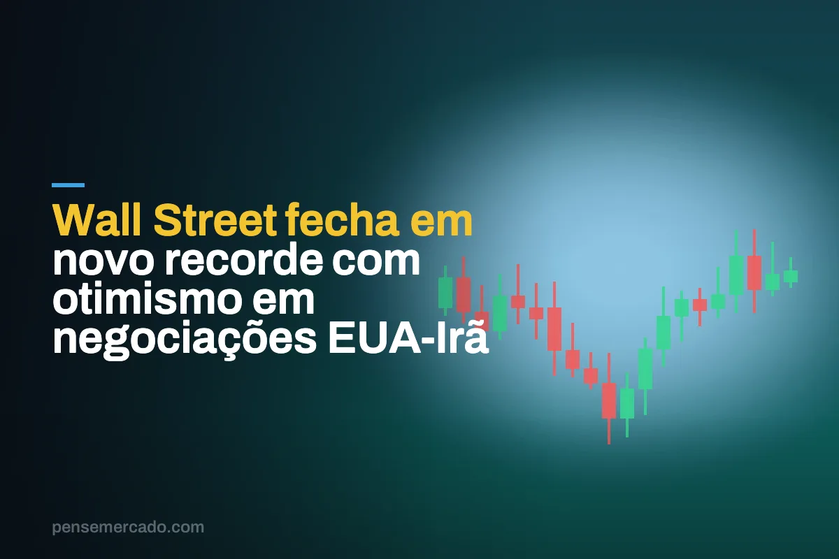 Wall Street fecha em novo recorde com otimismo em negociações EUA-Irã